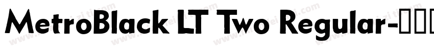 MetroBlack LT Two Regular字体转换
